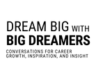 Dream Big with Big Dreamers